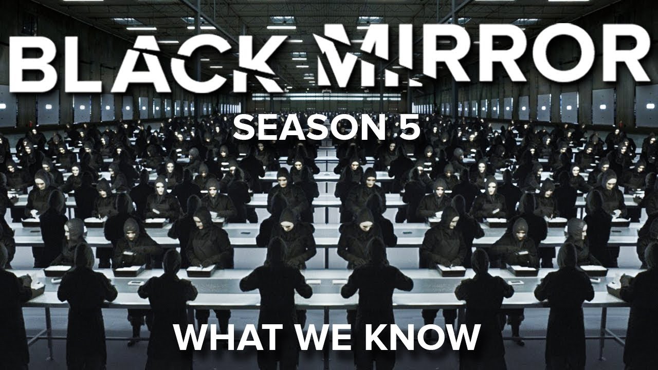 Netflix Black Mirror Season 5 When Will New Episodes Release?