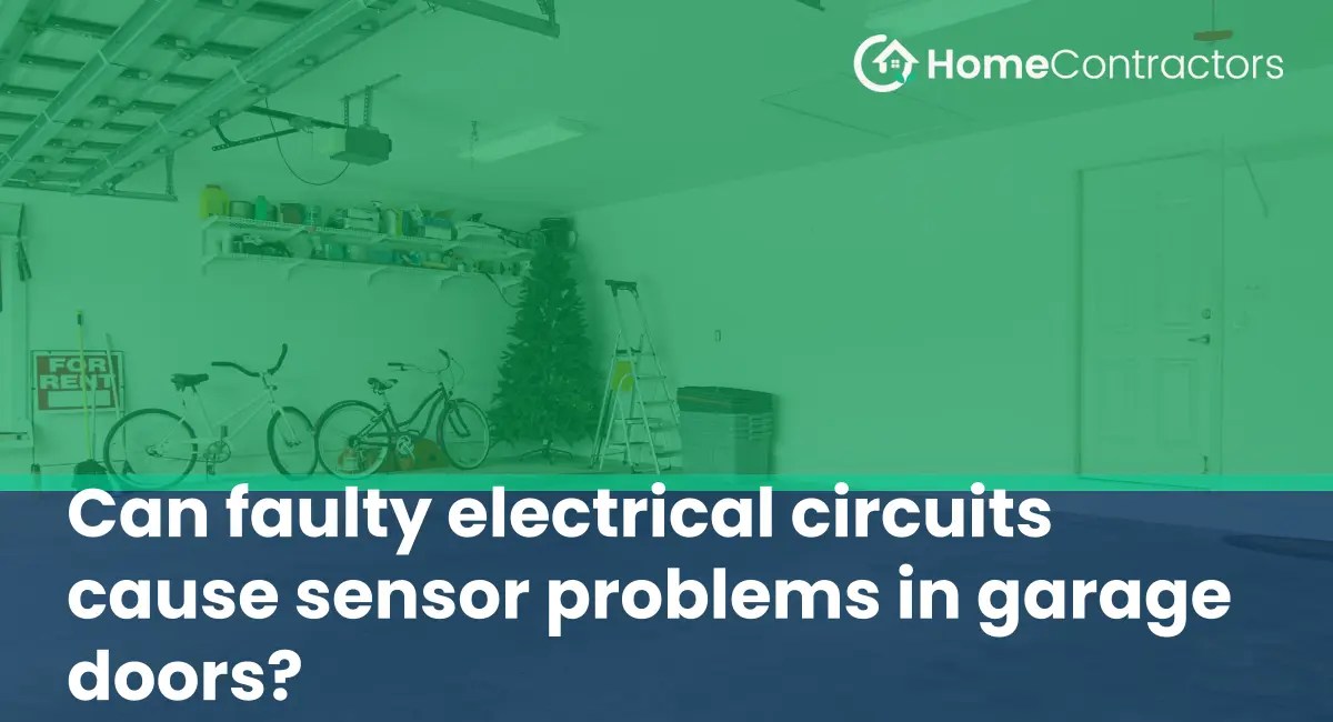 Can faulty electrical circuits cause sensor problems in garage doors
