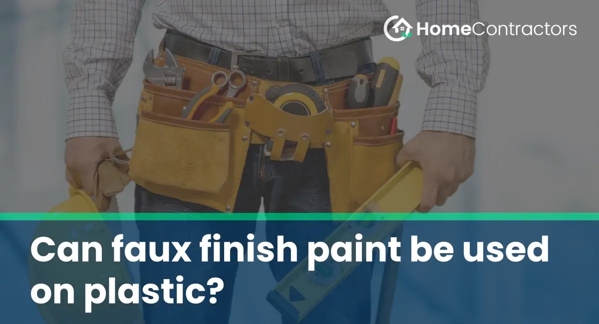 Can faux finish paint be used on plastic?