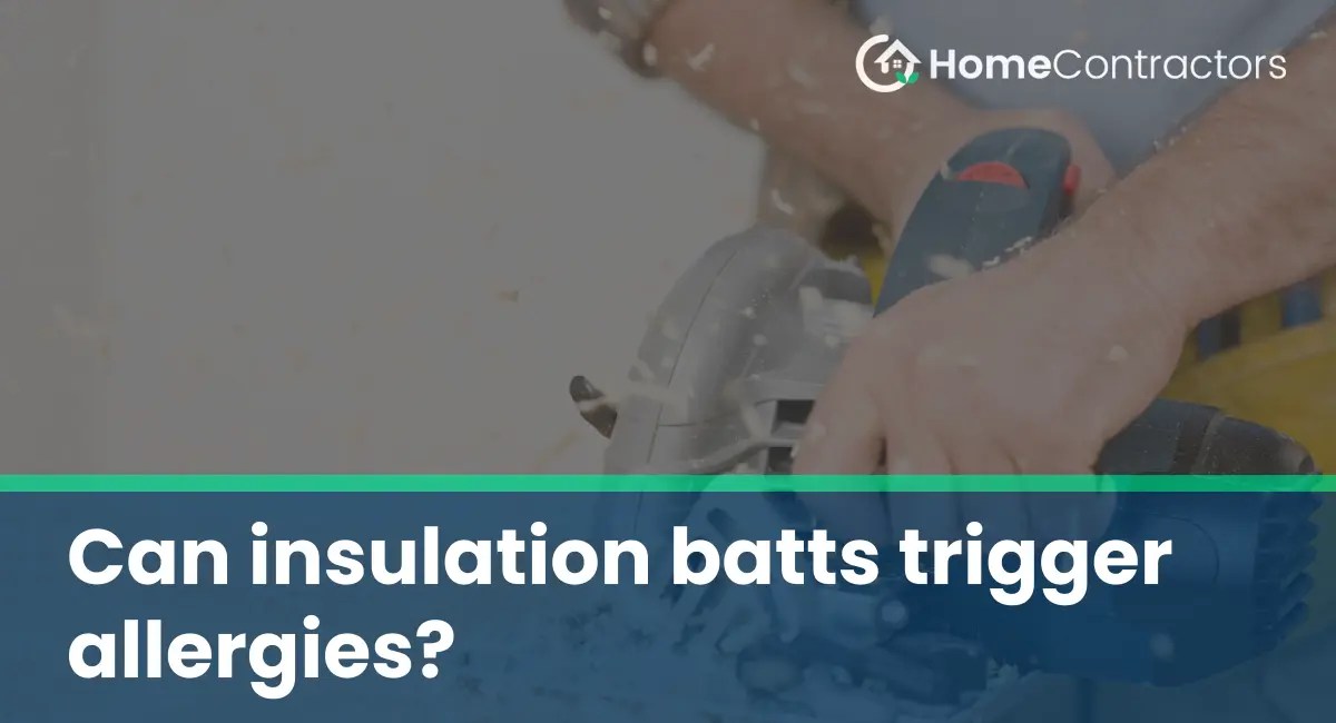 Can insulation batts trigger allergies?