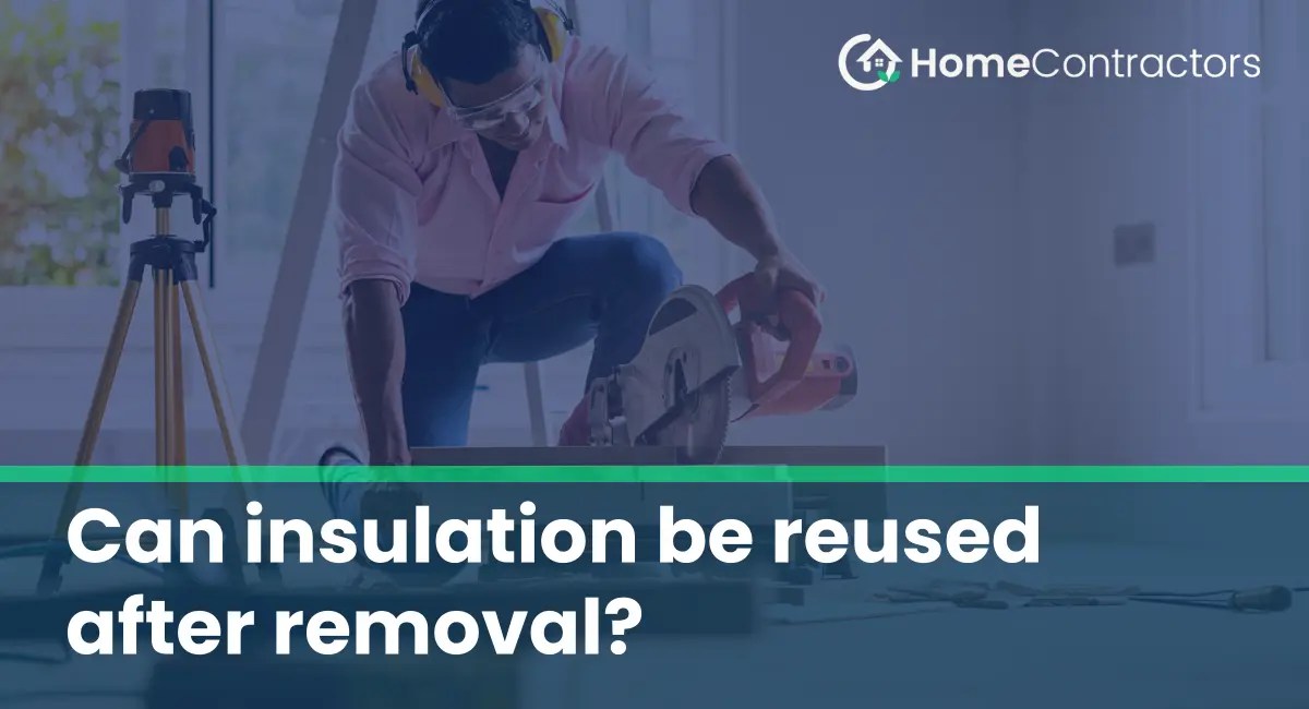 Can insulation be reused after removal?