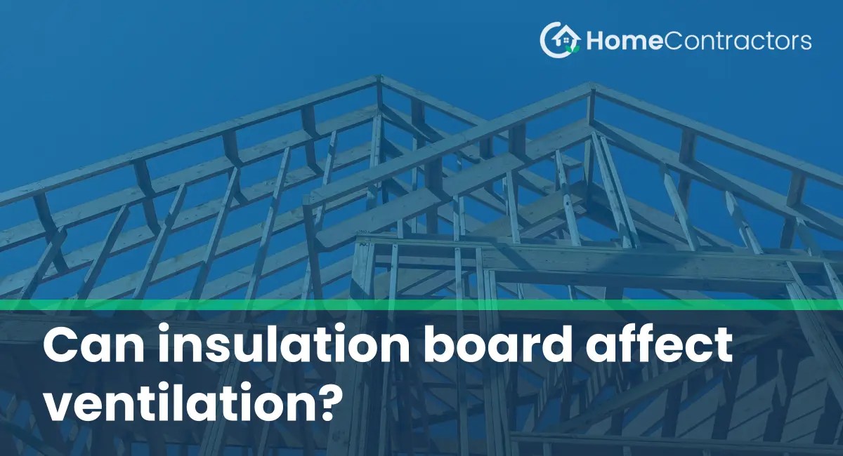 Can insulation board affect ventilation?