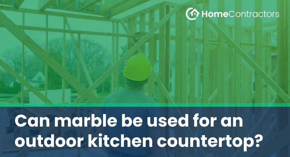 Can marble be used for an outdoor kitchen countertop?