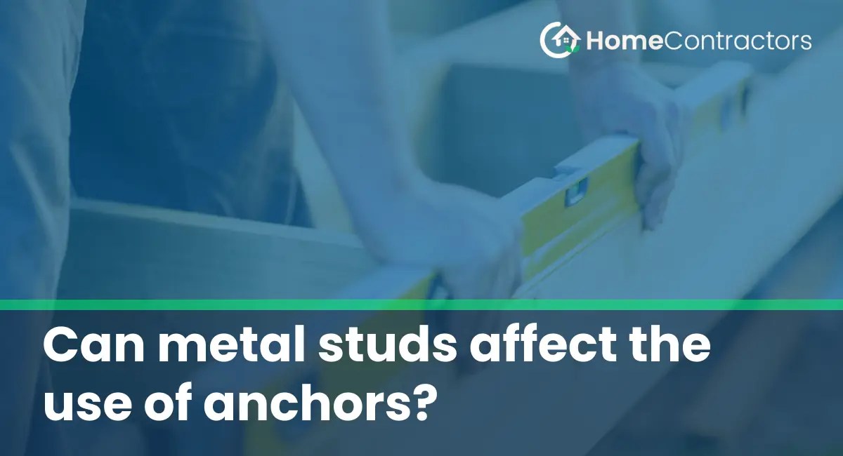 Can metal studs affect the use of anchors?