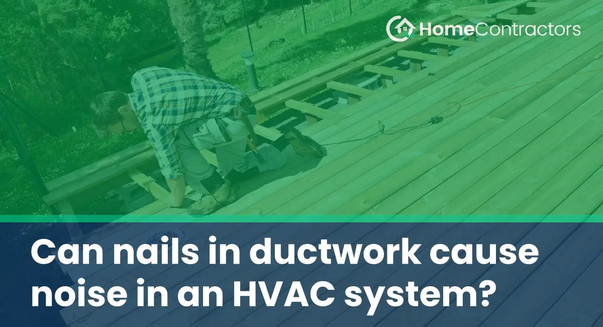 Can nails in ductwork cause noise in an HVAC system?