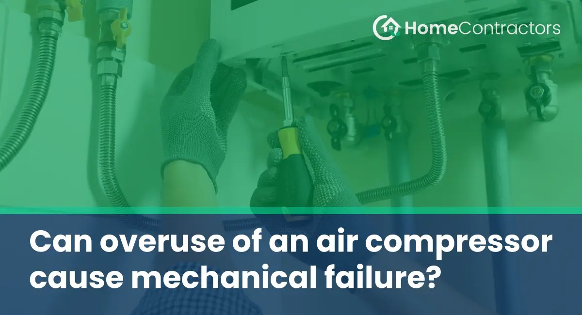 Can overuse of an air compressor cause mechanical failure