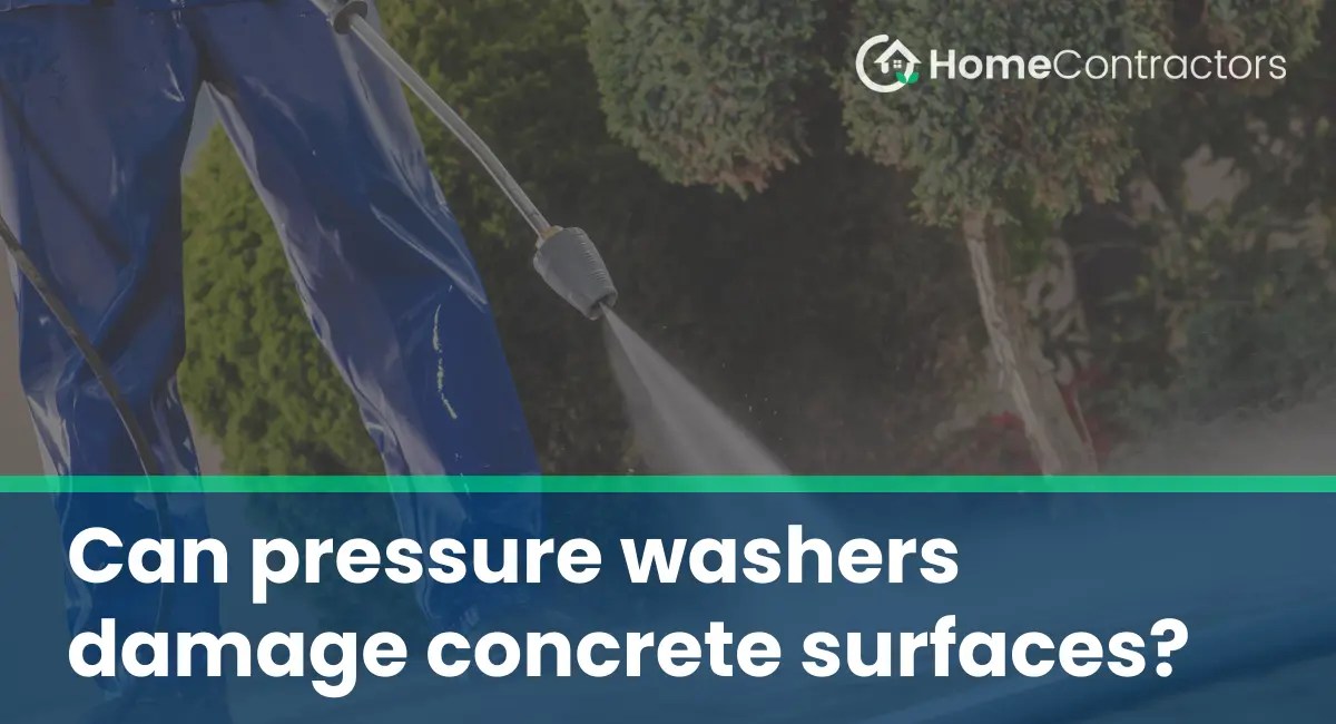 Can pressure washers damage concrete surfaces?