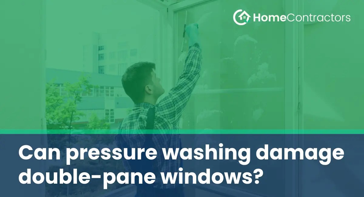 Can pressure washing damage doublepane windows?