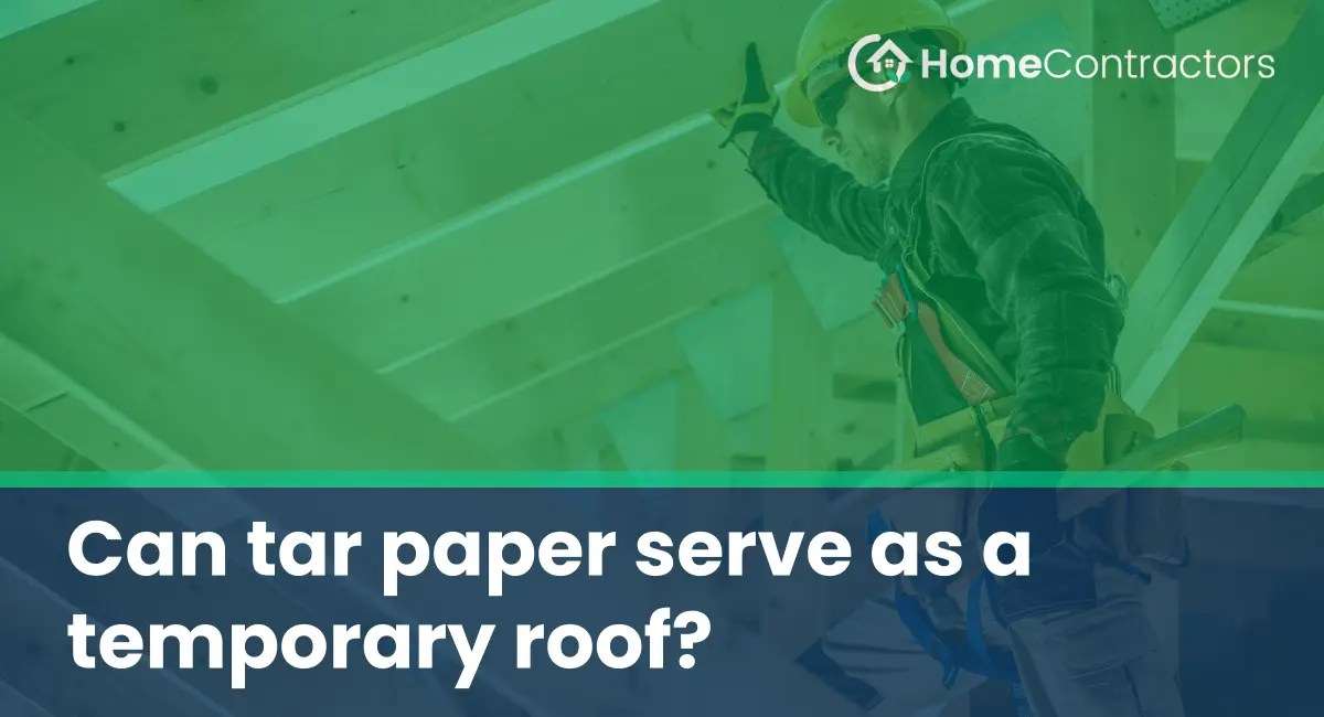 Can tar paper serve as a temporary roof?
