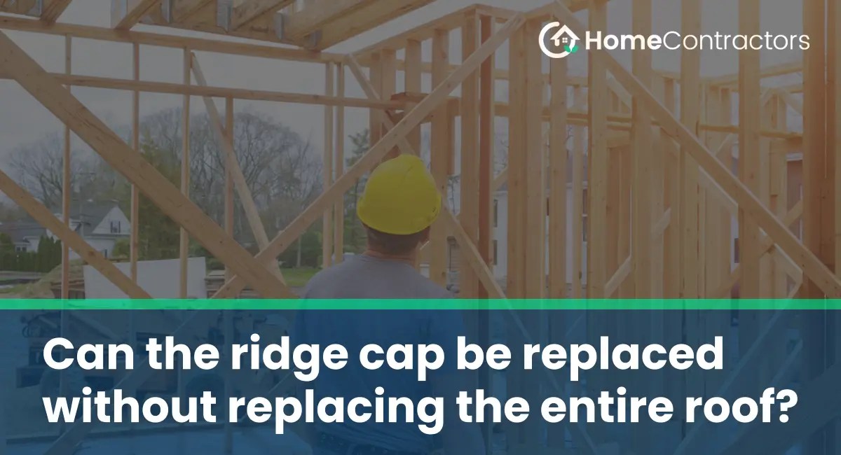 Can the ridge cap be replaced without replacing the entire roof