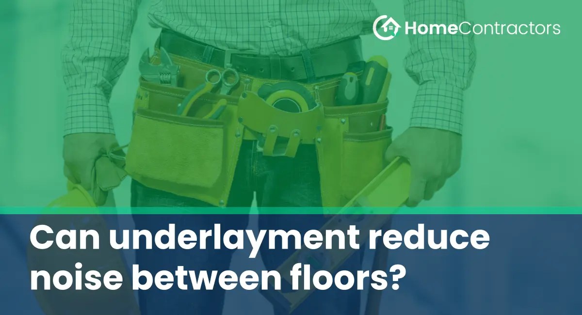 Can underlayment reduce noise between floors?