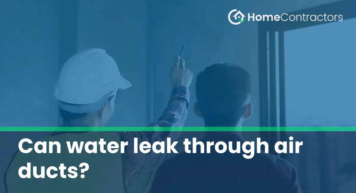 Can water leak through air ducts?