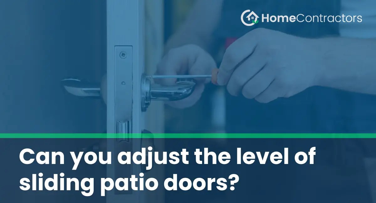 Can you adjust the level of sliding patio doors?
