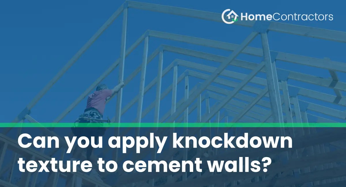 Can you apply knockdown texture to cement walls?