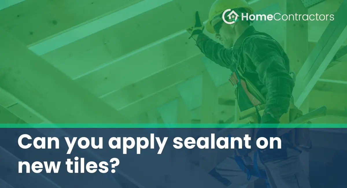 Can you apply sealant on new tiles?