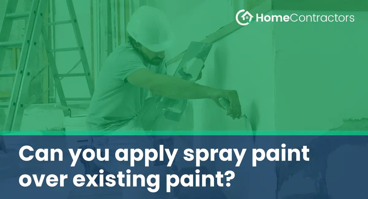 Can you apply spray paint over existing paint?