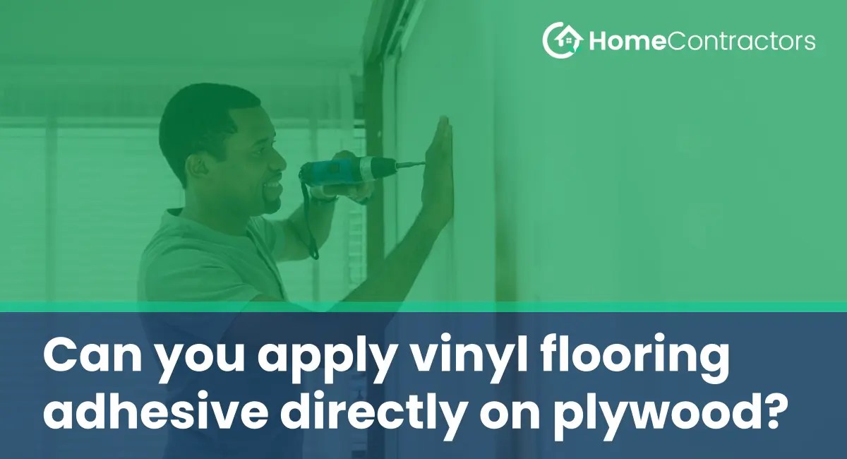 Can you apply vinyl flooring adhesive directly on plywood