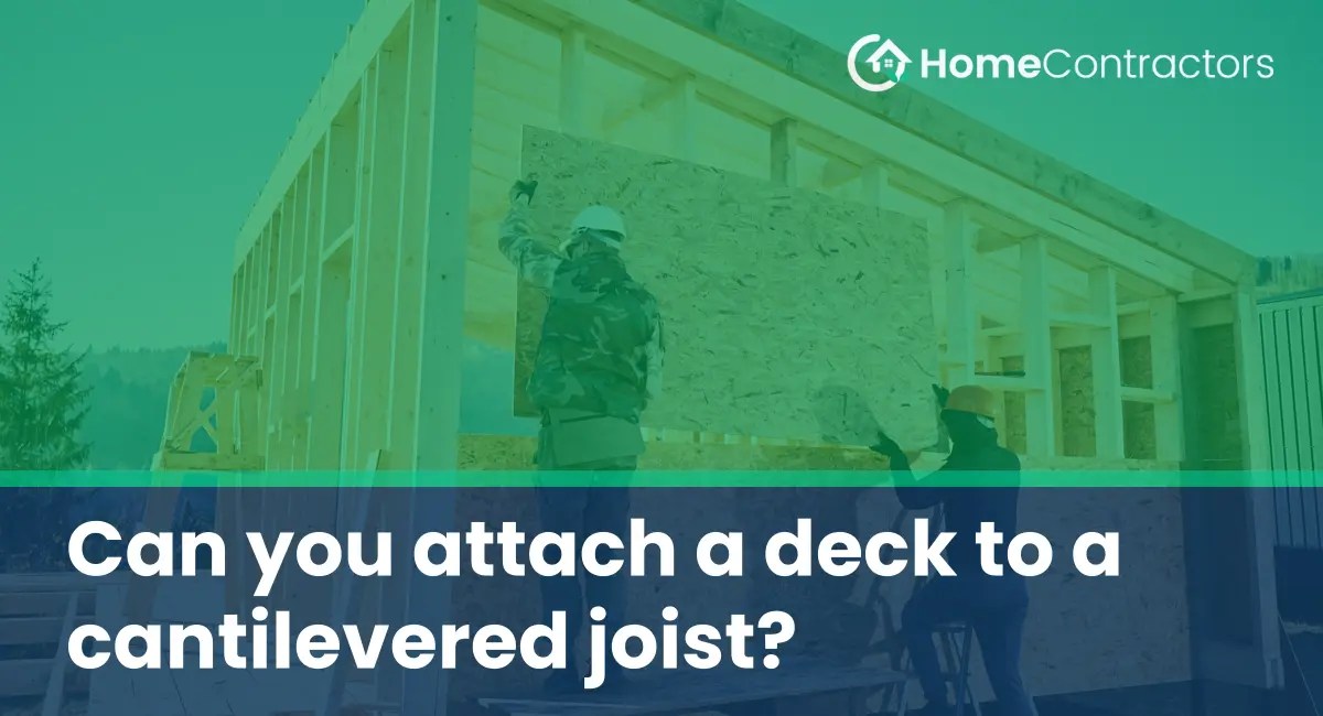 Can you attach a deck to a cantilevered joist?