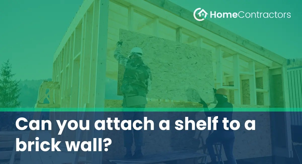 Can you attach a shelf to a brick wall?