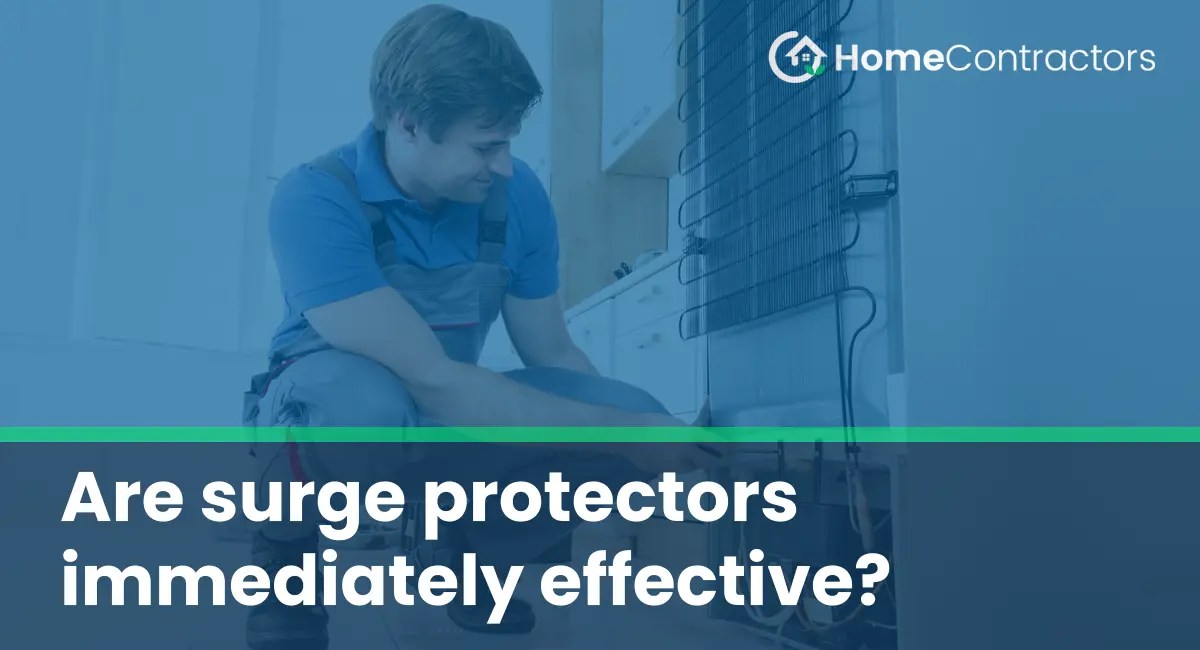 Are surge protectors immediately effective?