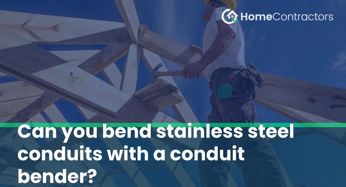 Can you bend stainless steel conduits with a conduit bender