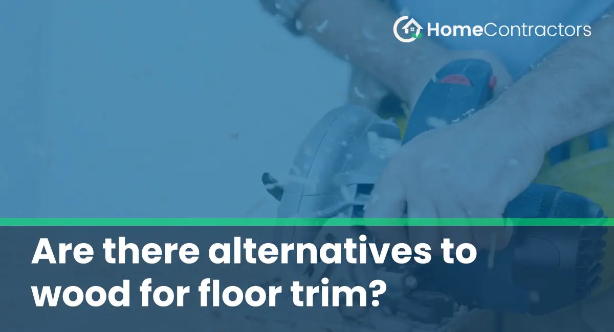 Are there alternatives to wood for floor trim?