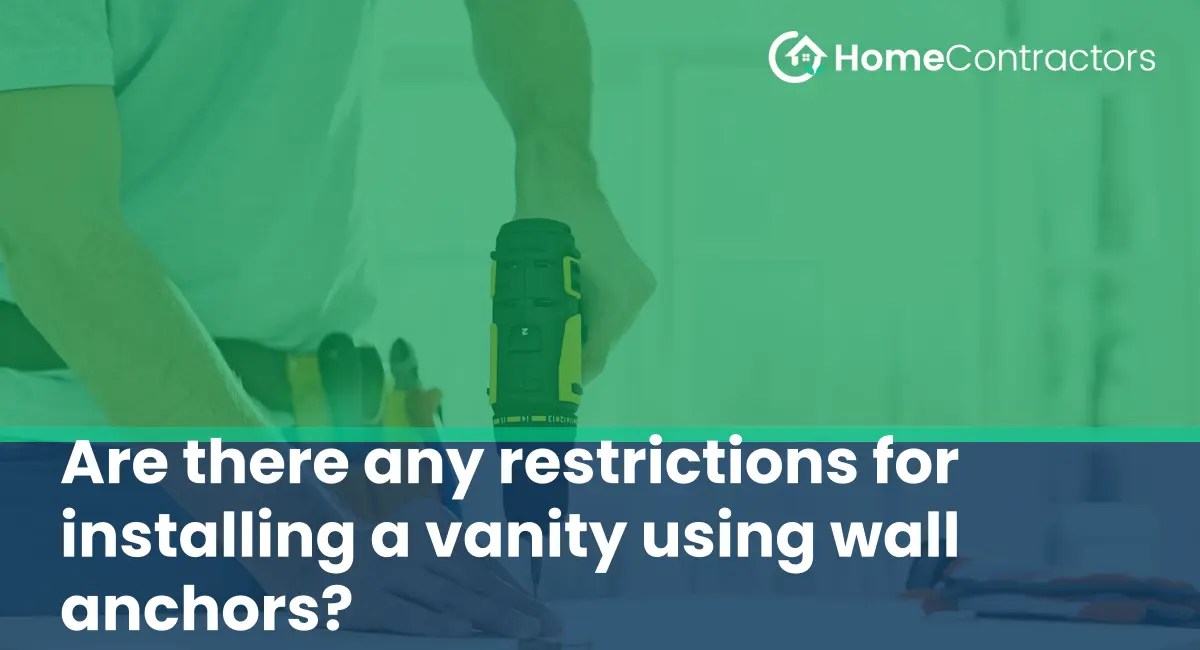 Are there any restrictions for installing a vanity using wall anchors