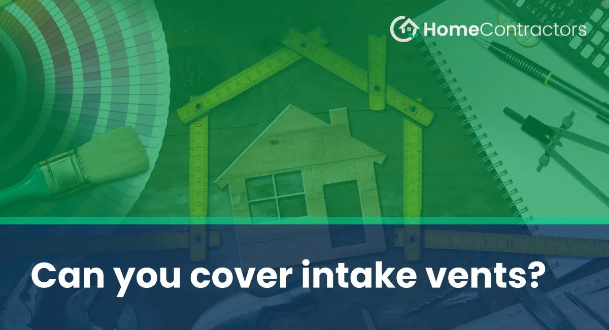 Can you cover intake vents?