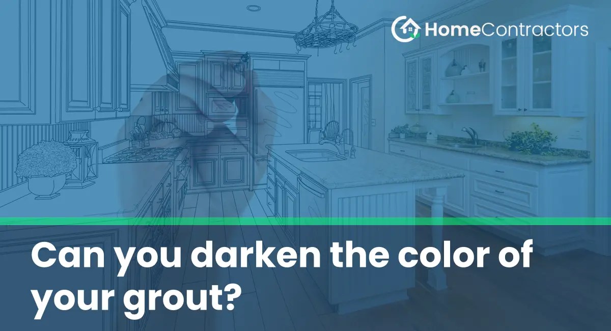 Can you darken the color of your grout?