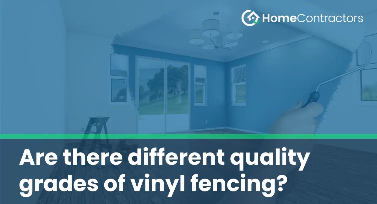 Are there different quality grades of vinyl fencing?