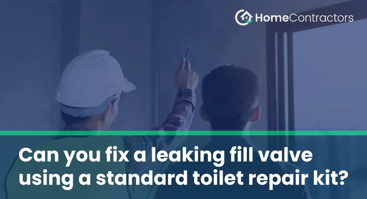 Can you fix a leaking fill valve using a standard toilet repair kit