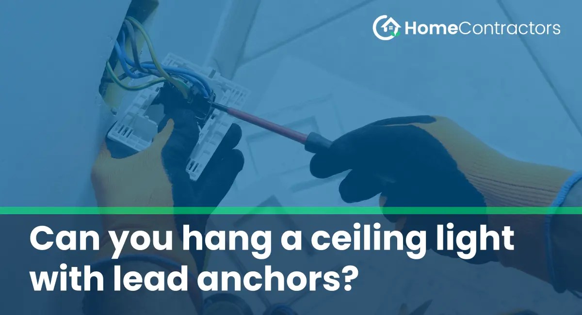 Can you hang a ceiling light with lead anchors?