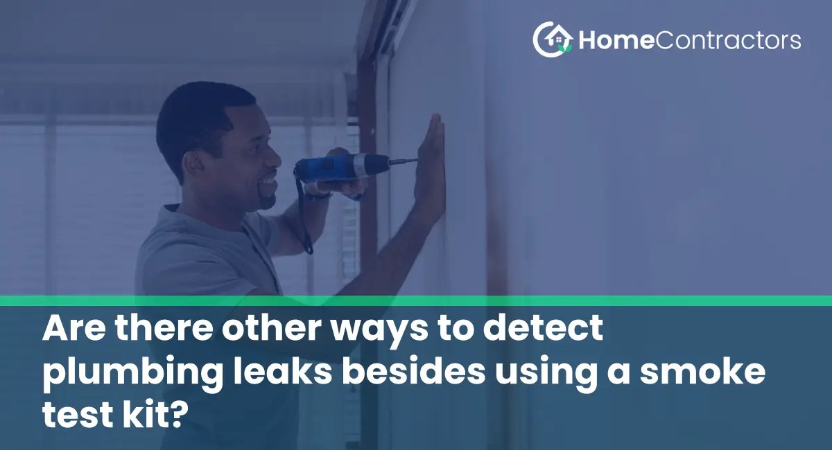 Are there other ways to detect plumbing leaks besides using a smoke
