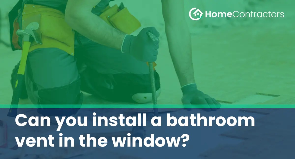 Can you install a bathroom vent in the window?