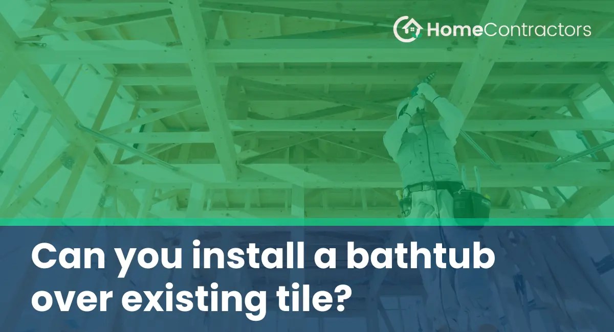 Can you install a bathtub over existing tile?