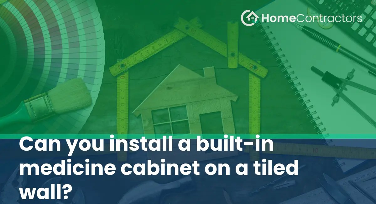 Can you install a builtin medicine on a tiled wall