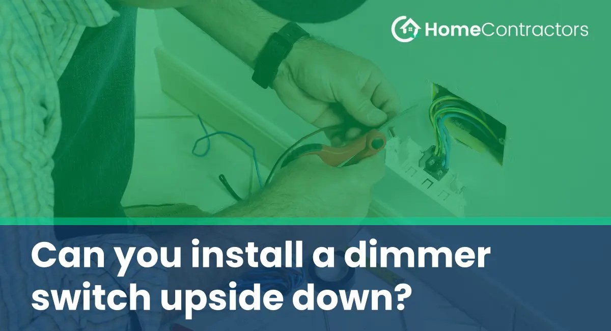 Can you install a dimmer switch upside down?