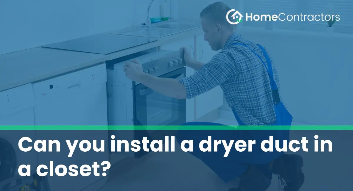 Can you install a dryer duct in a closet?