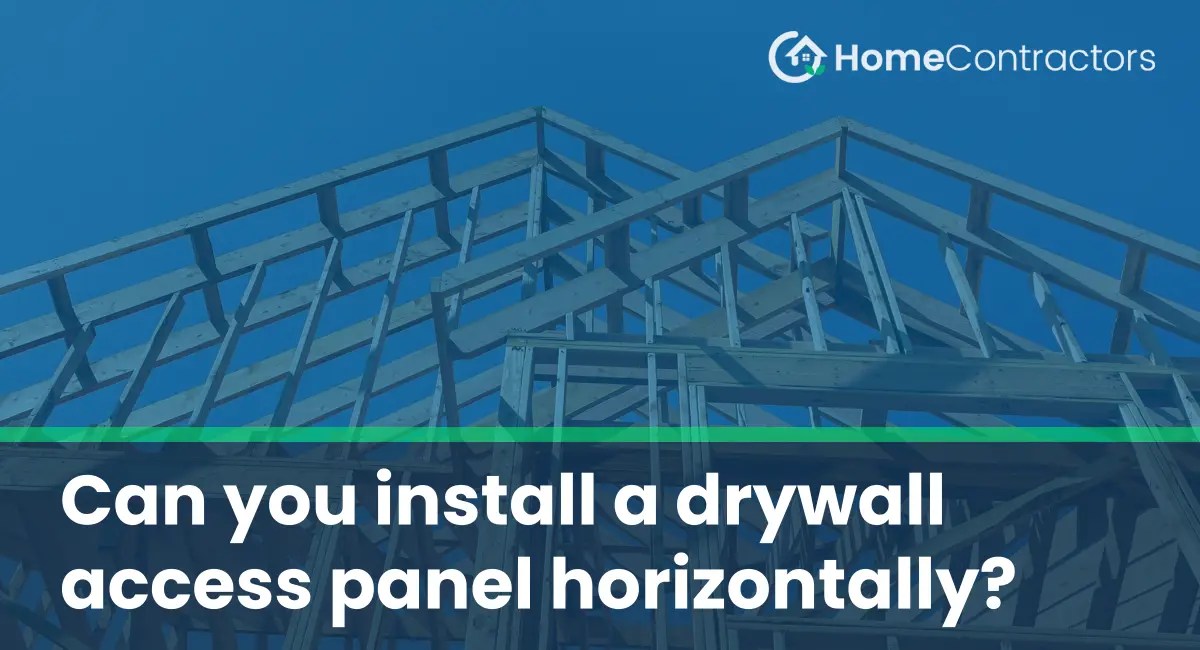 Can you install a drywall access panel horizontally?