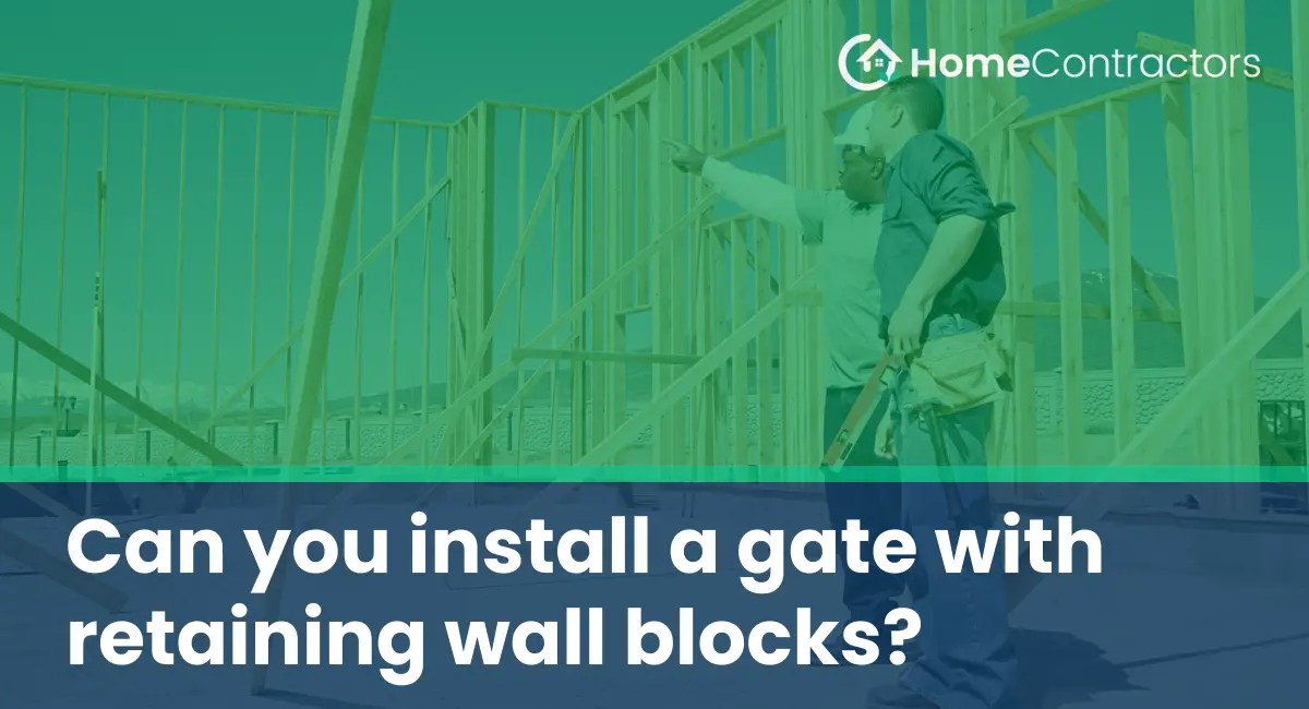 Can you install a gate with retaining wall blocks?