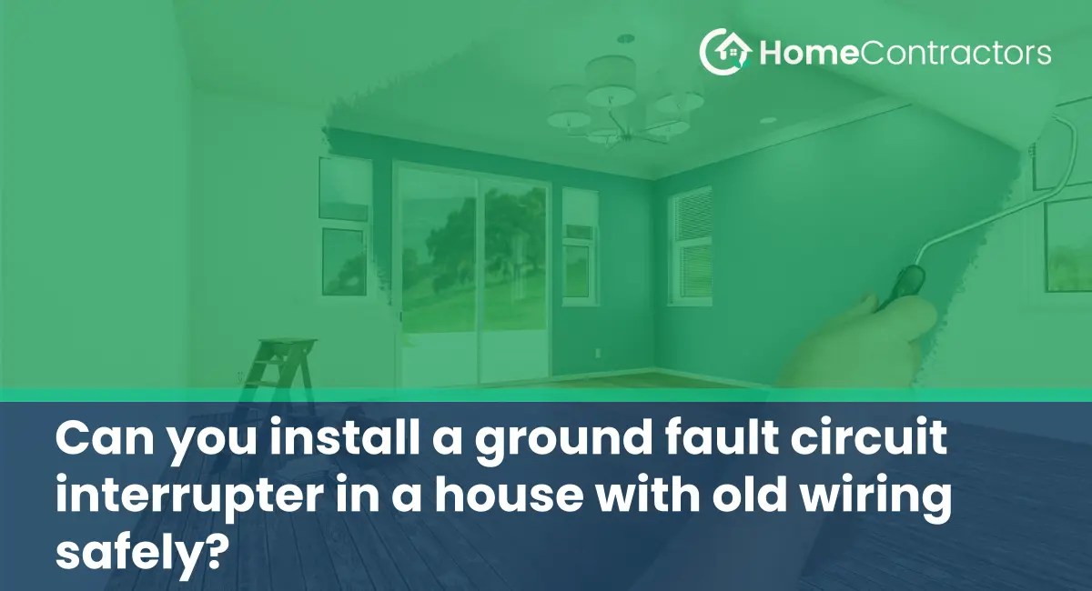 Can you install a ground fault circuit interrupter in a house with old