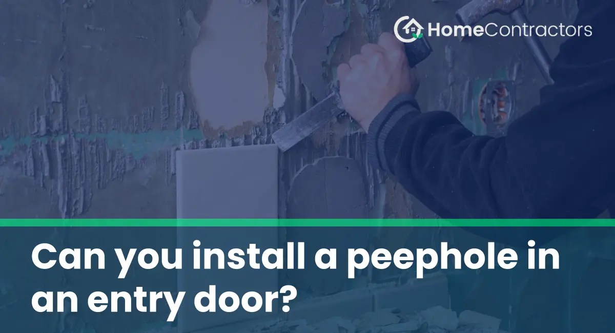 Can you install a peephole in an entry door?