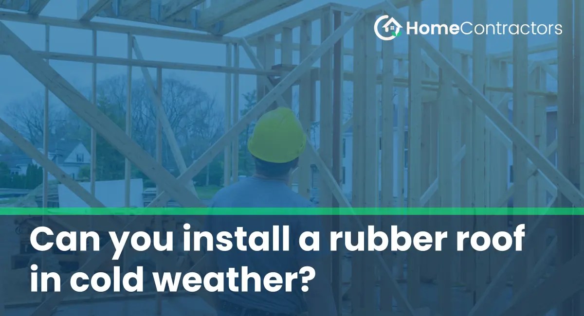 Can you install a rubber roof in cold weather?