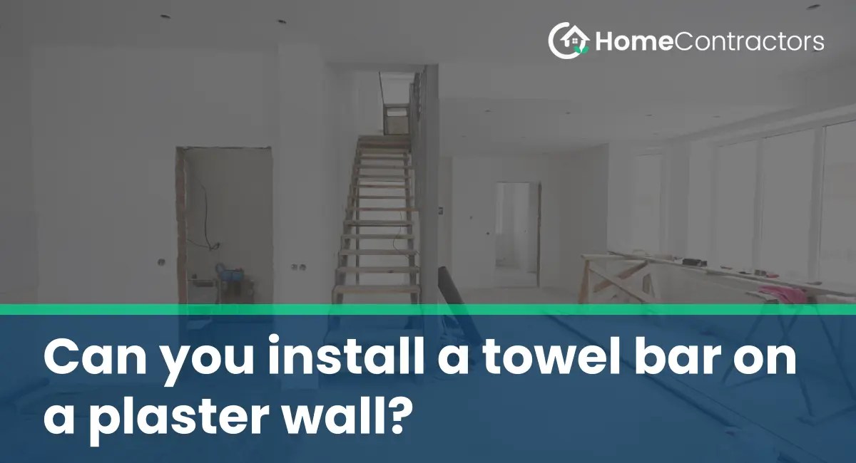 Can you install a towel bar on a plaster wall?
