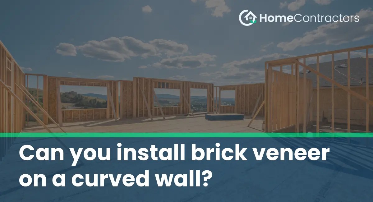 Can you install brick veneer on a curved wall?