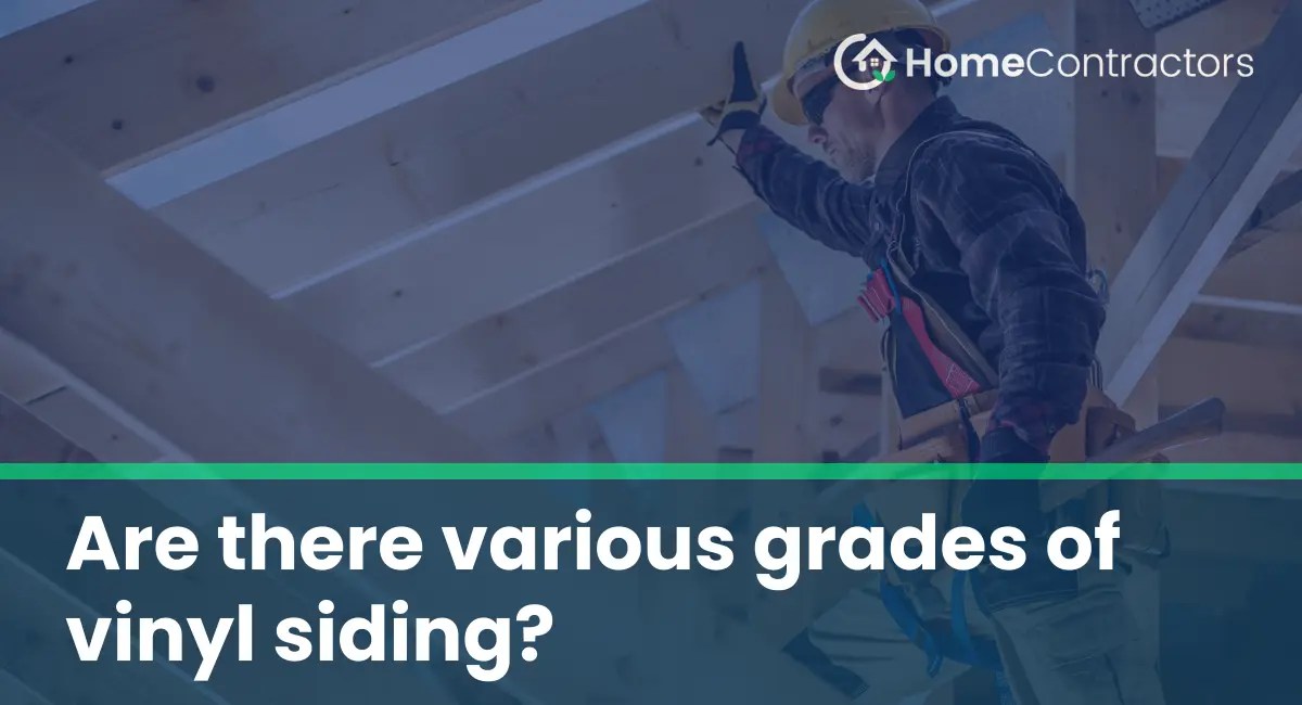 Are there various grades of vinyl siding?