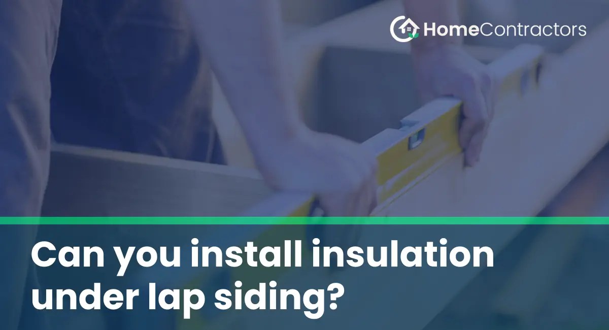 Can you install insulation under lap siding?