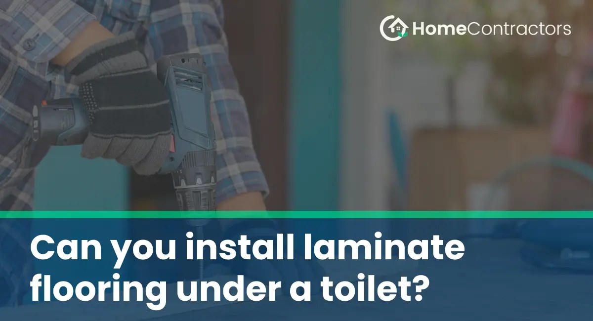 Can you install laminate flooring under a toilet?