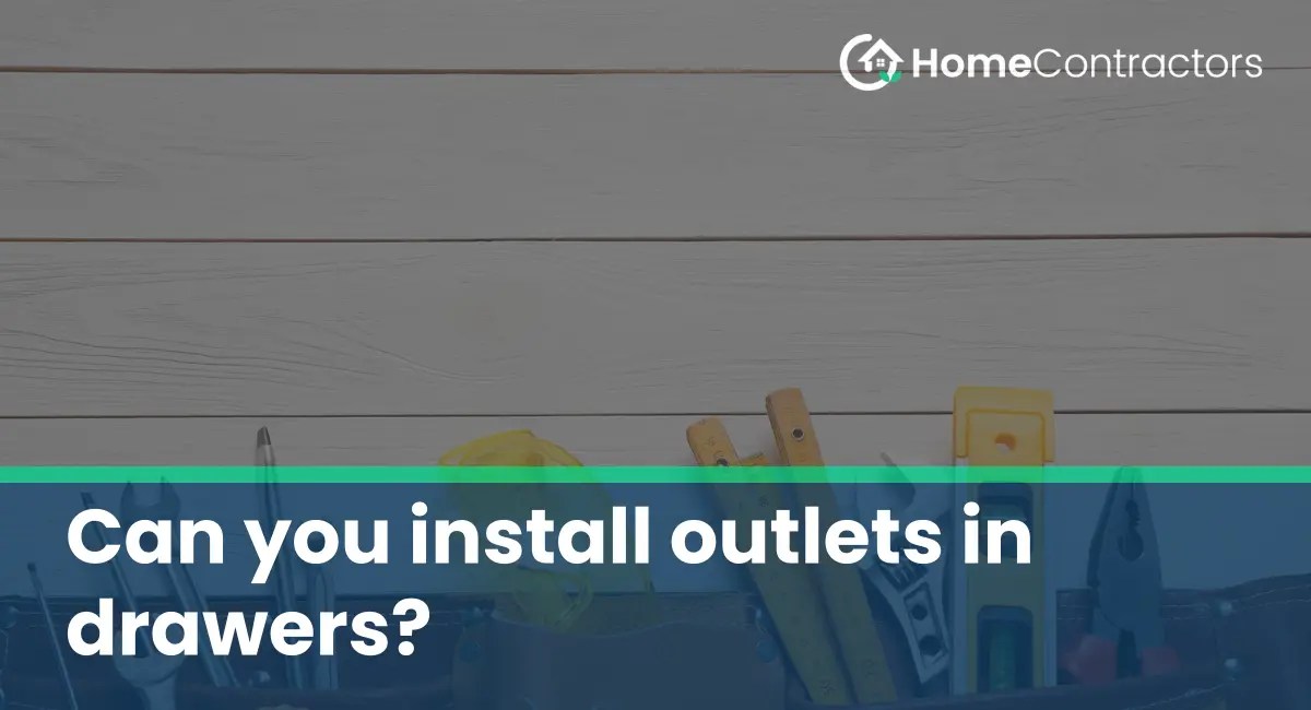 Can you install outlets in drawers?