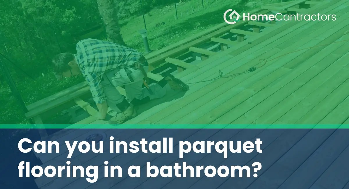 Can you install parquet flooring in a bathroom?
